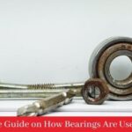 Complete Guide on How Bearings Are Used in Cars
