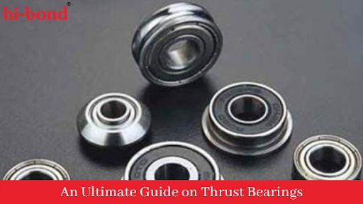 An Ultimate Guide on Thrust Bearings