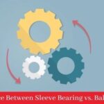 Difference Between Sleeve Bearing vs. Ball Bearing