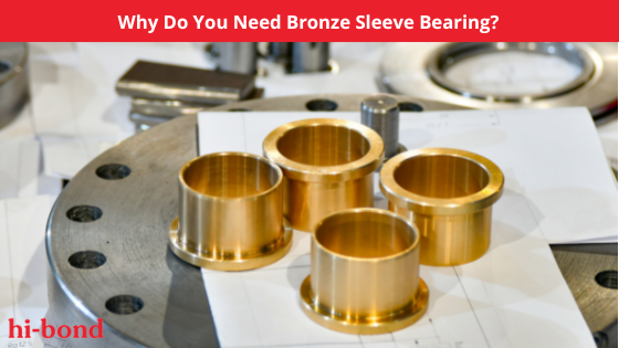 Why Do You Need Bronze Sleeve Bearing