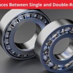 Top Differences Between Single and Double-Row Bearings