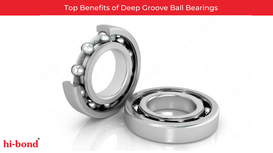 Top Benefits of Deep Groove Ball Bearings
